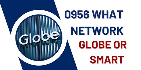 0956 what network|0956 globe.